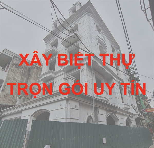 Báo giá xây biệt thự trọn gói 2023