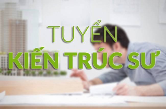 TUYỂN DỤNG 02 KIẾN TRÚC SƯ - [ LƯƠNG: 7-10 TRIỆU + THƯỞNG DỰ ÁN]